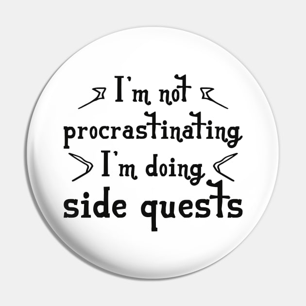 Procrastinating Side Quest Pin by LuckyFoxDesigns