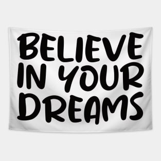 Believe in Your Dreams Tapestry