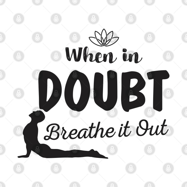 Meditation Yoga When In Doubt Breathe It Out Funny Aesthetic by dewinpal