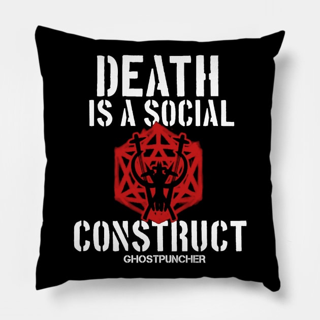 Death is a Social Construct Pillow by Ghostpuncher 