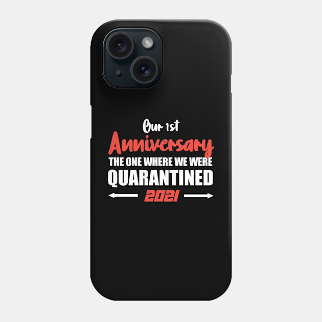 First Anniversary Quarantined 2021 Phone Case by Chaska Store