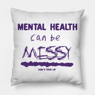 Mental health can be messy- purple Pillow