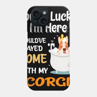 I Could Have Stayed Home With Corgi (135) Phone Case