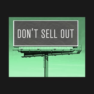 Don't Sell Out Billboard T-Shirt