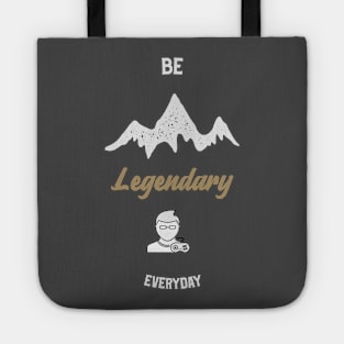 Be Legendary Everyday Positive Quote T-Shirt Tote
