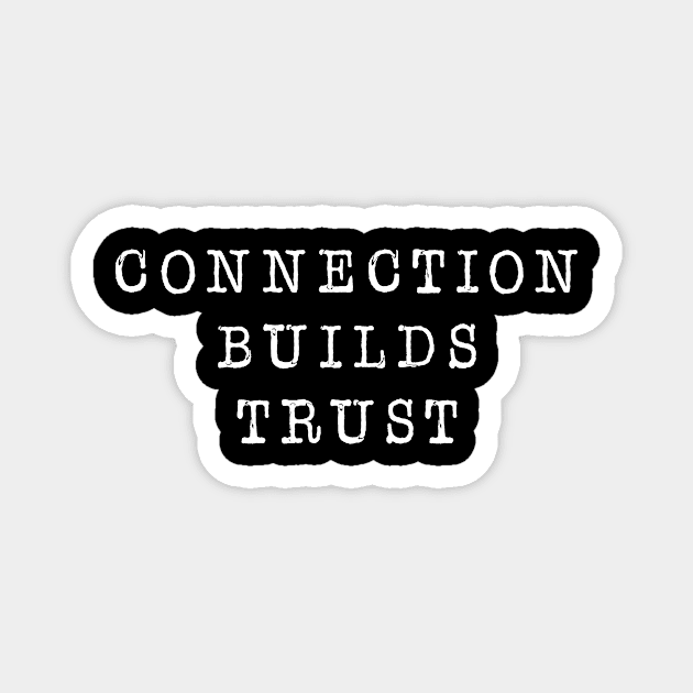 Connection builds trust Magnet by PallKris