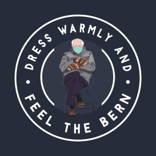 Inauguration Bernie Mittens - Dress Warmly and Feel the Bern T-Shirt