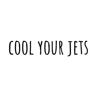 Cool your Jets Black T-Shirt