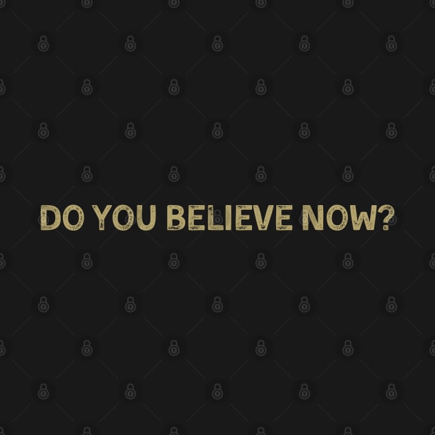 Do You Believe Now by deafcrafts