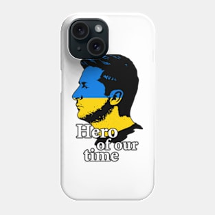 Zelensky a hero of our time Phone Case