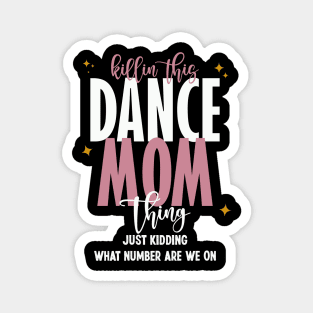 Killin' This Dance Mom Thing Magnet