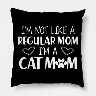 Cat Mom - I'm not a regular mom I'm a cat mom Pillow