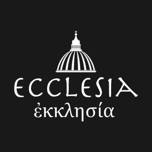 Ecclesia (Church) in Greek (white) T-Shirt