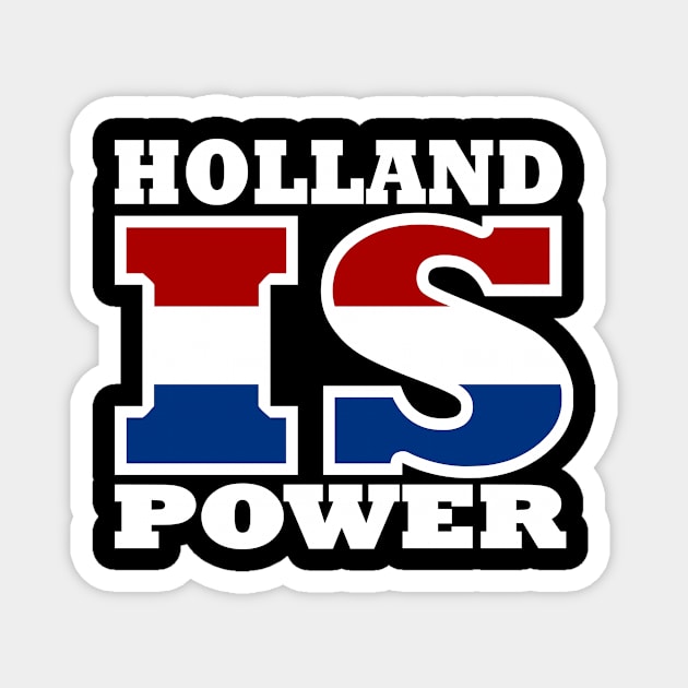 Holland is Power Magnet by Milaino