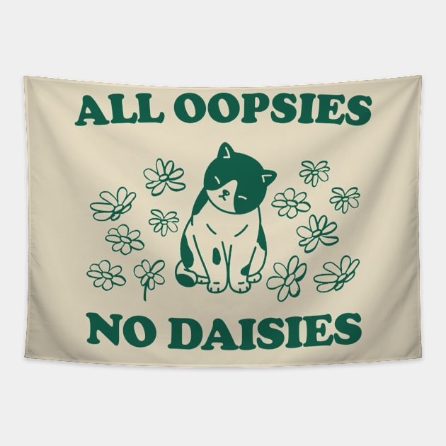 All Oopsies No Daisies Retro Graphic T-Shirt, Vintage Unisex Adult T Shirt, Vintage Kitten T Shirt, Nostalgia Cat T Shirt, Funny Tapestry by Y2KERA