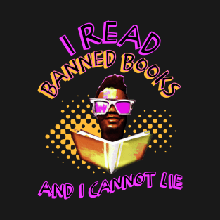 I Read Banned Books and I Cannot Lie Neon T-Shirt