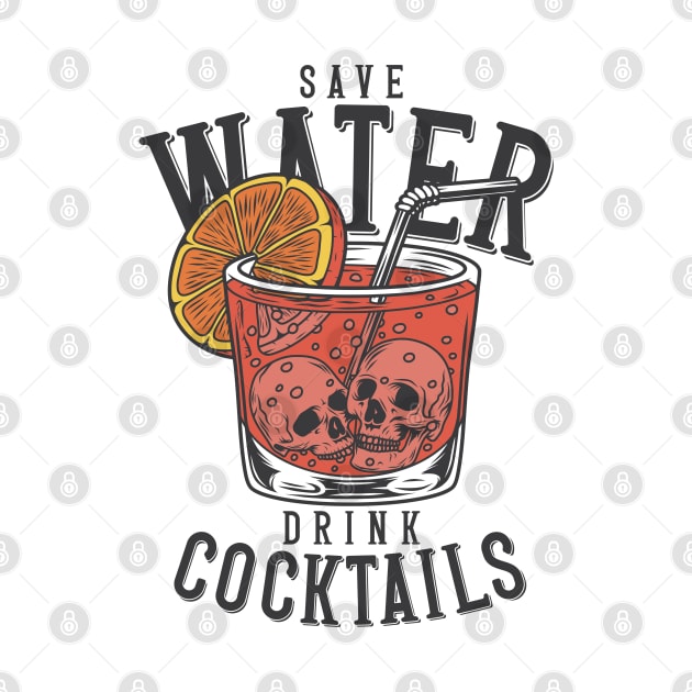 "Save Water Drink Cocktails" Skulls by FlawlessSeams