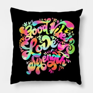 Good vibes, love and strength Pillow