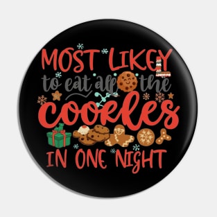 Most Likely To Eat All The Cookies In One Night Christmas Family Design Pin