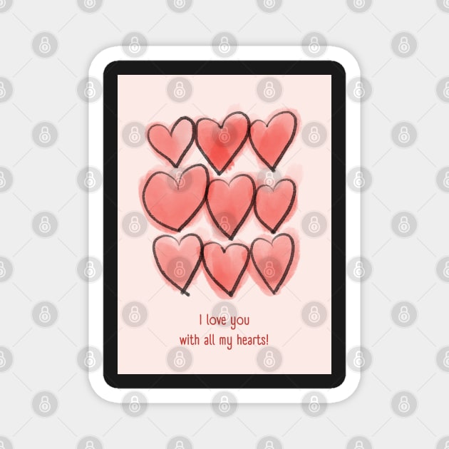 I love you with all my hearts card Magnet by susyrdesign