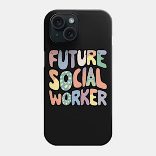 Future Social Worker, Typography Phone Case