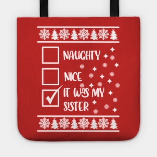 Funny Naughty List Ugly Christmas Pattern, It Was My Sister Tote