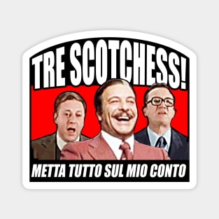 Tre scotches con Calboni, FIlini e Fantozzi Magnet