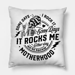 Some Days I Rock It Some Days It Rocks Me Skeleton Pillow