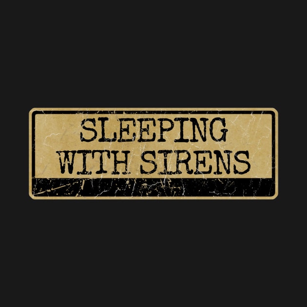 SLEEPING WITH SIRENSSLEEPING WITH SIRENS by Aliska