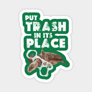 put trash in its place   earth day 2024 Magnet