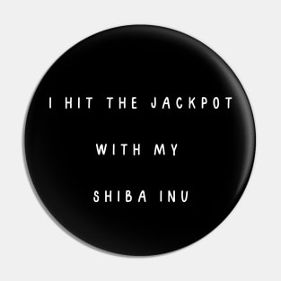 I hit the jackpot with my Shiba Inu Pin