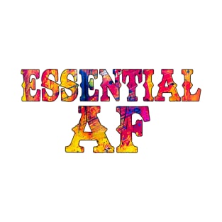 Essential AF - Essential Employee - Essential Fullcolor T-Shirt