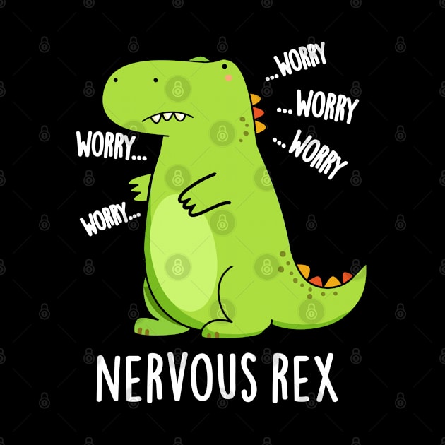 Nervous Rex Cute Dinosaur TRex Pun by punnybone