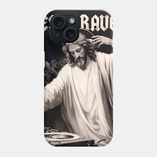 Jesus Raves Phone Case