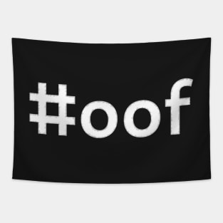 #oof - white text Tapestry
