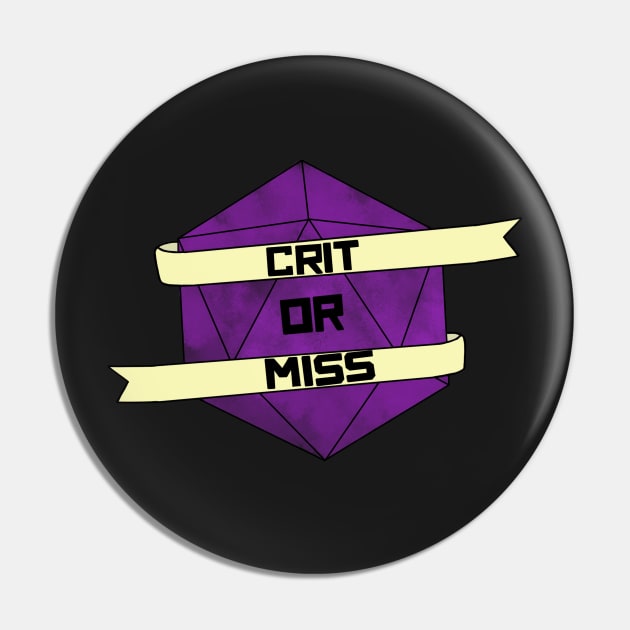 Crit Or Miss Pin by rainb0w0tter