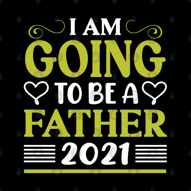 i am going to be a father 2021 by busines_night