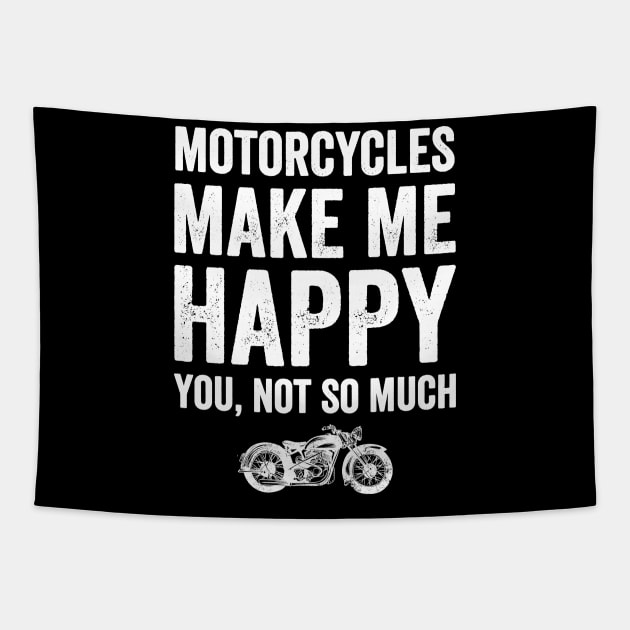 Motorcycles make me happy you not so much Tapestry by captainmood