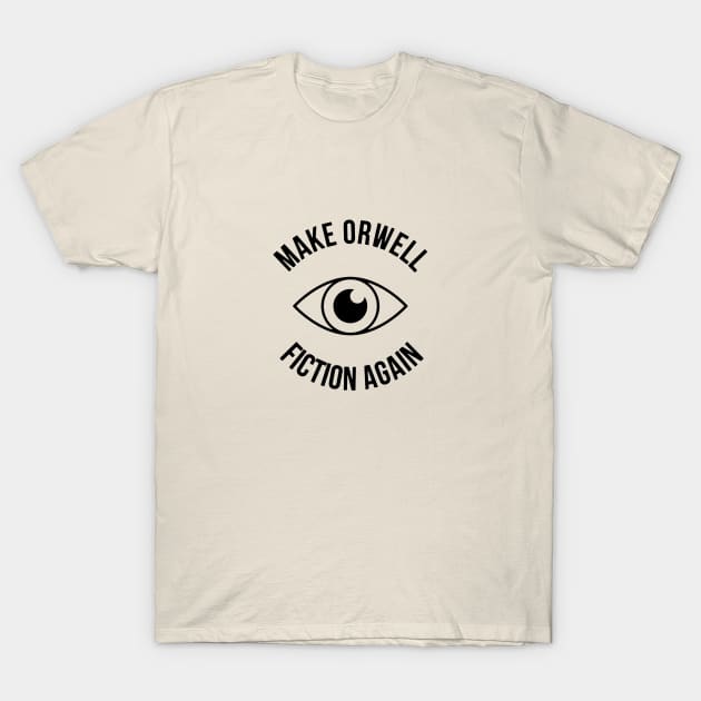Make Orwell Fiction Again Trump Tshirt Make Orwell Fiction Again Trump Tshirt