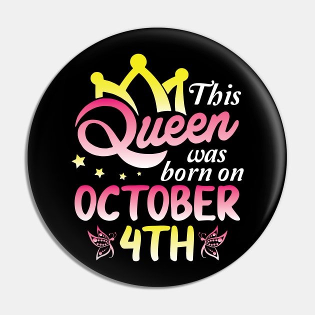 Happy Birthday To Me You Nana Mommy Aunt Sister Wife Daughter This Queen Was Born On October 4th Pin by Cowan79