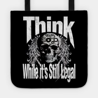 Think while it is still legal Tote