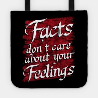 Facts don't care about your feelings Tote