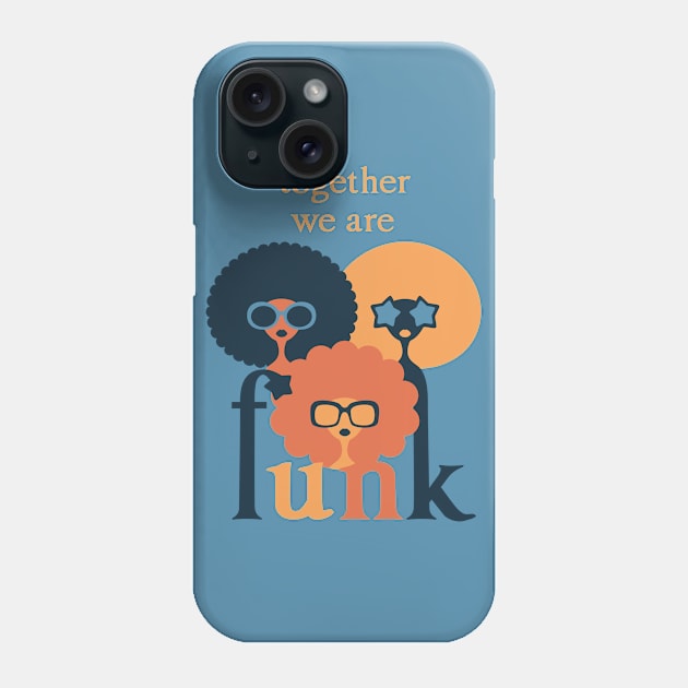 Together we are Funk 2 Phone Case by lents
