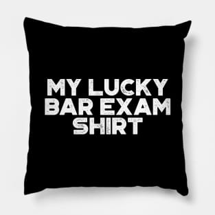 My Lucky Bar Exam Shirt White Funny Pillow