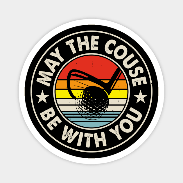 May The Couse Be With You T Shirt For Women Men Magnet by Pretr=ty