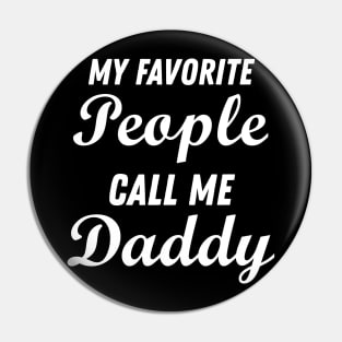 My favorite people call me Daddy Pin