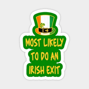 Most likely to do an irish exit Magnet