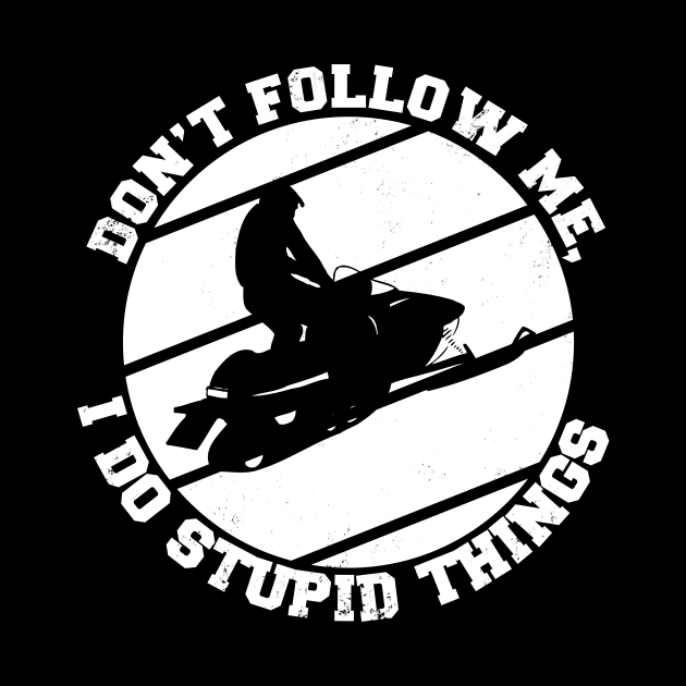 Jetski riding Don't follow me i do stupid things by shirtontour