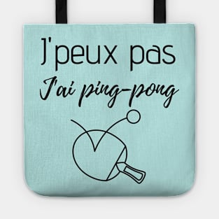 J'peux pas j'ai ping-pong Tote