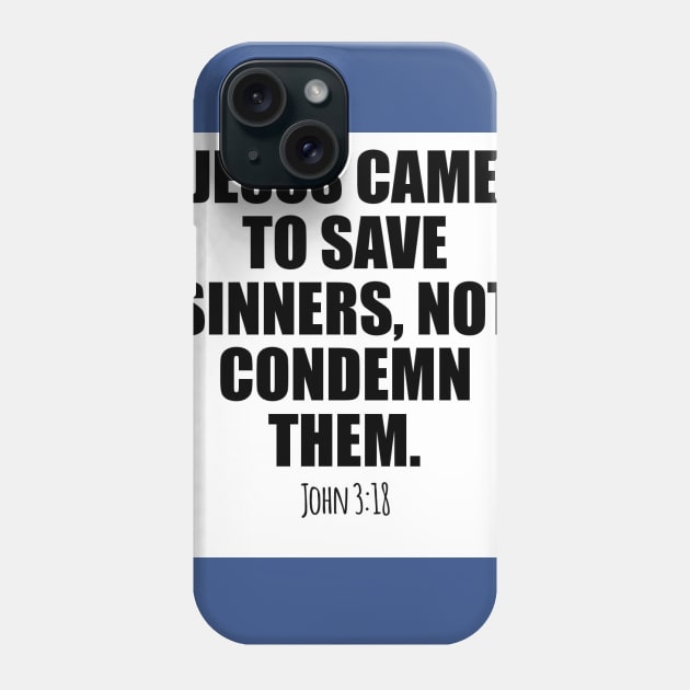 John 3:18 Phone Case by GOEAparrel